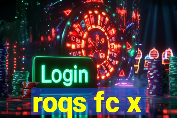 roqs fc x